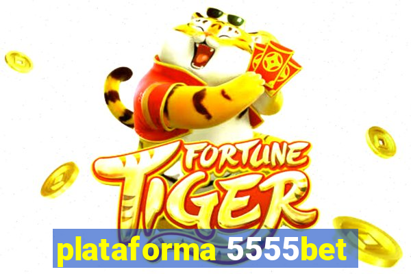 plataforma 5555bet